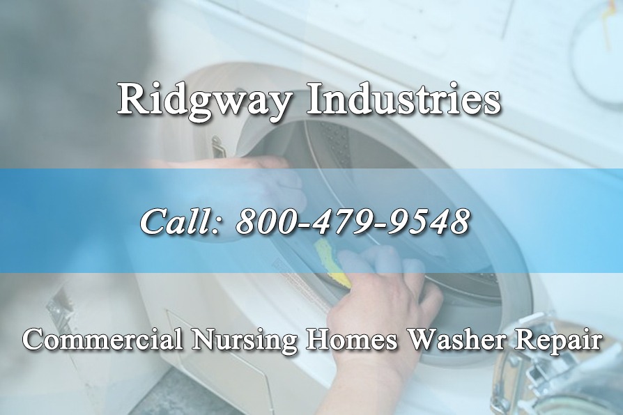 Commercial Nursing Homes Washer Repair Chalfont PA