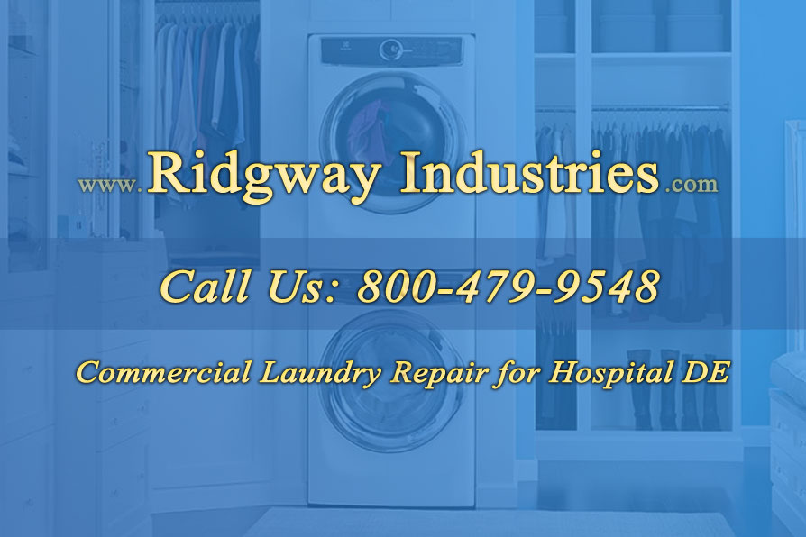 Commercial Laundry Repair for Hospital Delaware